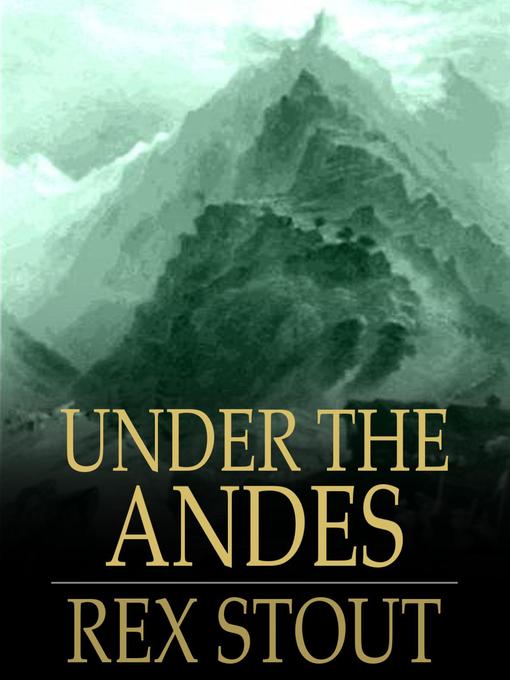 Title details for Under the Andes by Rex Stout - Available